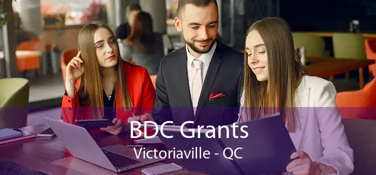 BDC Grants Victoriaville - QC