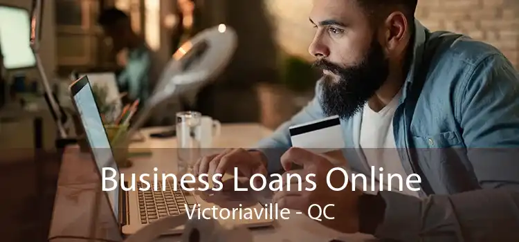 Business Loans Online Victoriaville - QC