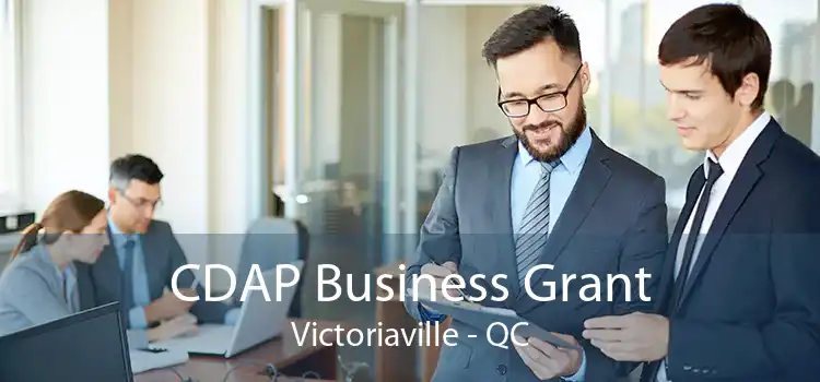 CDAP Business Grant Victoriaville - QC